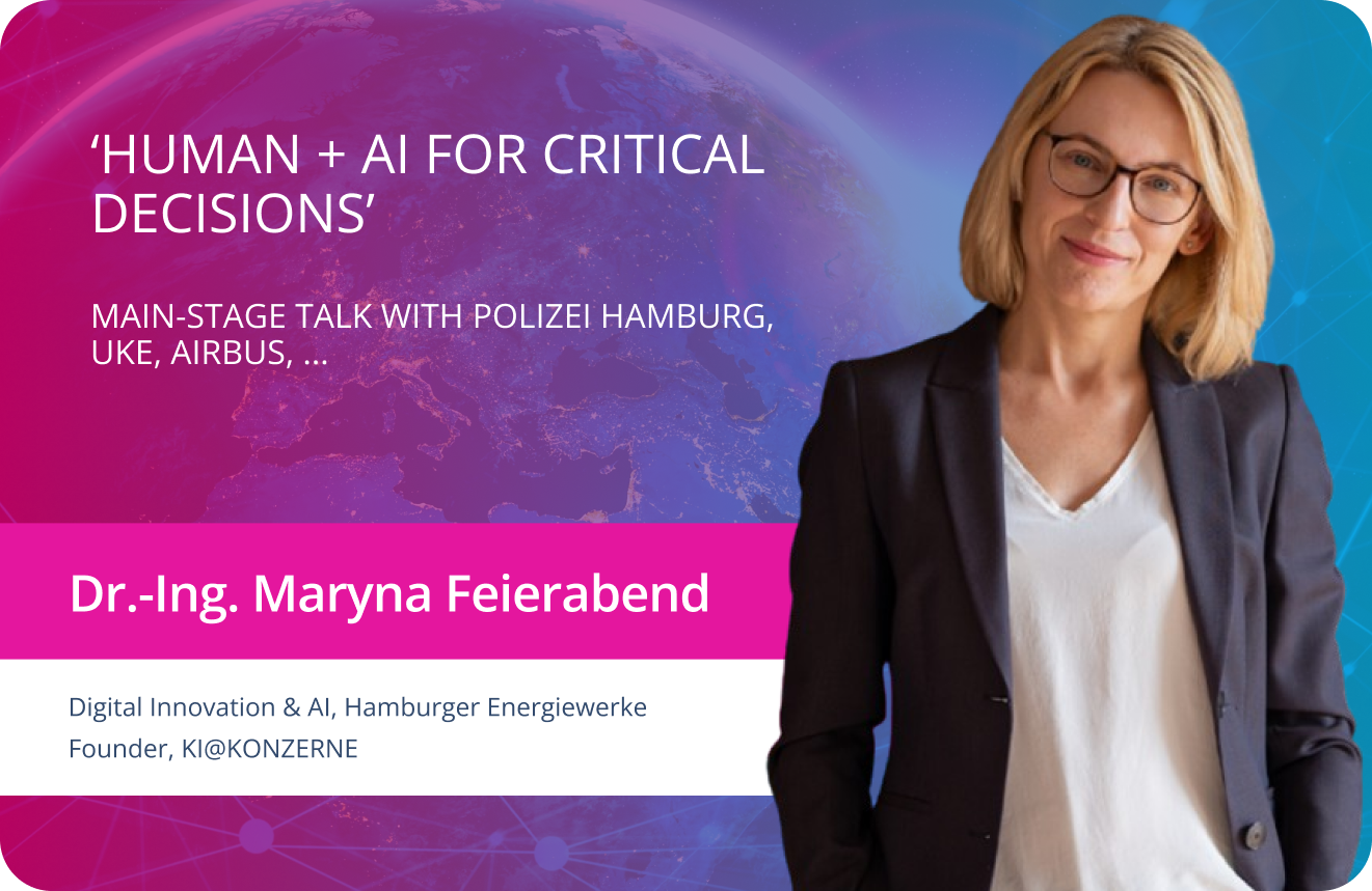 Main-stage talk: Human + AI for Critical Decisions with Dr.-Ing. Maryna Feierabend