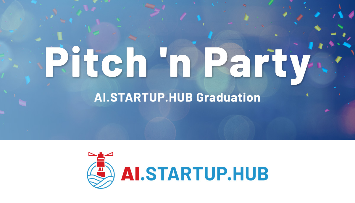 Pitch ‘n Party: AI.STARTUP.HUB Graduation und AI Startup Pitch Event