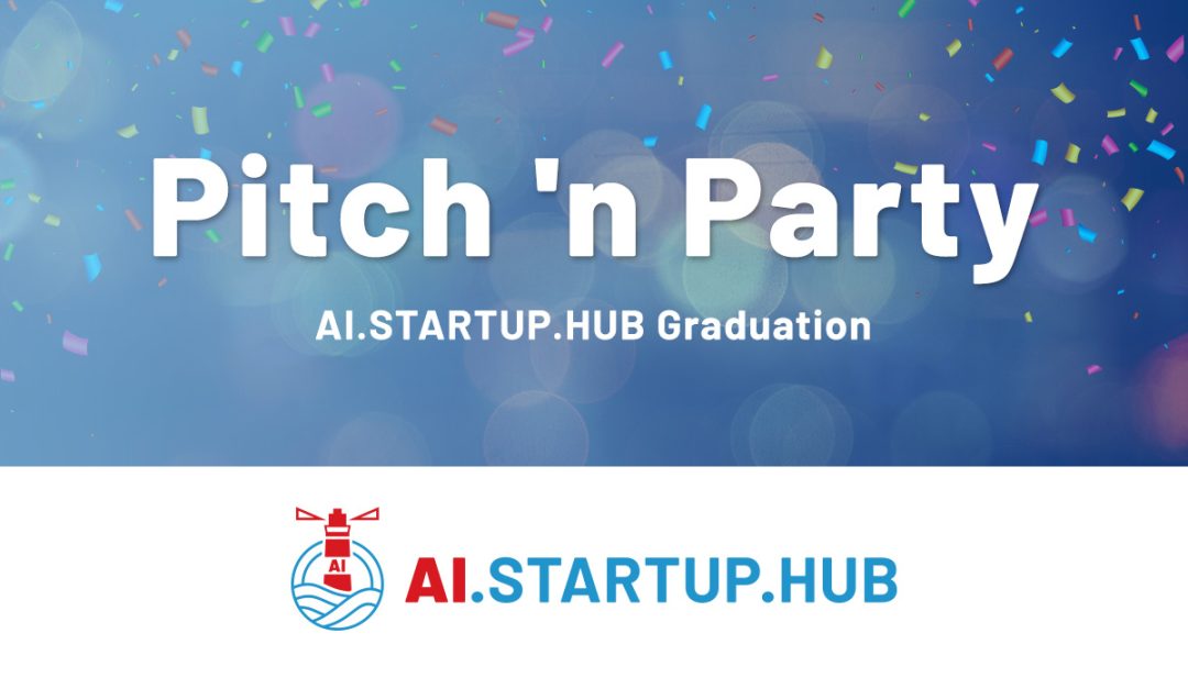 Pitch ’n Party: AI.STARTUP.HUB Graduation und Pitch Event