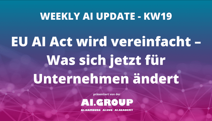 WEEKLY AI UPDATE KW 19: AI News: EU AI Act Vereinfachung & OpenAIs GPT-5.5-Cyber