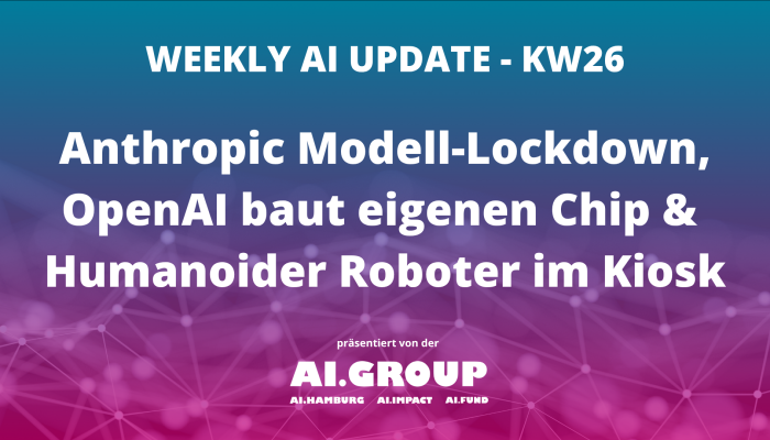 Anthropic Modell-Lockdown, OpenAI baut eigenen Chip & Humanoider Roboter im Kiosk